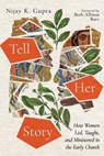 Tell Her Story - Nijay K. Gupta - 9781514000755