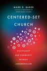 Centered-Set Church - Mark D. Baker - 9781514000953