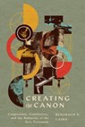 Creating the Canon - Benjamin Paul Laird - 9781514001110