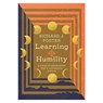 Learning Humility – A Year of Searching for a Vanishing Virtue - Richard J. Foster - 9781514002124