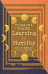 Learning Humility – A Year of Searching for a Vanishing Virtue - Richard J. Foster - 9781514002124