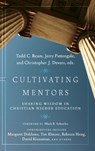 Cultivating Mentors - Todd C. Ream ; Jerry Pattengale ; Christopher J. Devers - 9781514002537