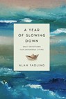 A Year of Slowing Down – Daily Devotions for Unhurried Living - Alan Fadling - 9781514003183