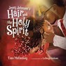 Josey Johnson's Hair and the Holy Spirit - Esau McCaulley - 9781514003589