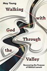 Walking with God Through the Valley - May Young - 9781514003961