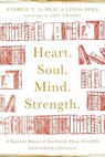 Heart. Soul. Mind. Strength. – A Narrative History of InterVarsity Press, 1947–2022 - Andrew T. Le Peau ; Linda Doll ; Albert Y. Hsu ; Jeff Crosby - 9781514004173