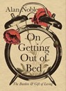 On Getting Out of Bed - Alan Noble - 9781514004449