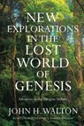 New Explorations in the Lost World of Genesis - John H. Walton - 9781514004913