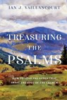 Treasuring the Psalms - Ian J. Vaillancourt - 9781514005101