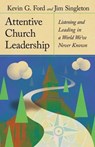Attentive Church Leadership - Jim Singleton ; Kevin Graham Ford - 9781514006665
