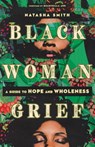 Black Woman Grief - Natasha Smith - 9781514009642