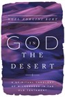 God in the Desert: A Spiritual Theology of Wilderness in the Old Testament - Noel Forlini Burt - 9781514010303