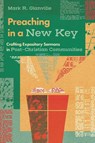 Preaching in a New Key - Mark R. Glanville - 9781514010990