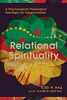 Relational Spirituality - Todd W. Hall - 9781514011218