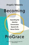 Becoming ProGrace - Angela Weszely - 9781514011683