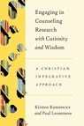 Engaging in Counseling Research with Curiosity and Wisdom - Kristen Kansiewicz ; Paul Loosemore - 9781514012024