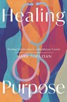 Healing Purpose - Mark Topazian - 9781514012383