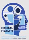 Mental Health: Experiencing God's Care for Our Mind, Body, and Spirit - A 6-Week Interactive Bible Study - Dorcas Cheng-Tozun - 9781514012901