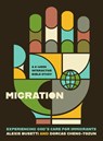 Migration: Experiencing God's Care for Immigrants - A 6-Week Interactive Bible Study - Alexis Busetti - 9781514012925