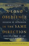 A Long Obedience in the Same Direction Bible Study - Eugene H. Peterson - 9781514013052