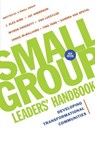 Small Group Leaders' Handbook - J. Alex Kirk ; Jay Anderson ; Myron Crockett ; Tina Teng-Henson ; Una Lucey-Lee ; Janice McWilliams ; Sandra Maria Van Opstal - 9781514015308