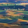 The Seven Wonders of Washington State: Your guide to exploring the natural wonders of the Evergreen State - Howard Frisk - 9781514112298