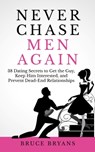 Never Chase Men Again - Bruce Bryans - 9781514128381