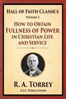 How to Obtain Fullness of Power in Christian Life and Service - R. a. Torrey - 9781514213858