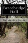 Bracebridge Hall - Washington Irving - 9781514293324