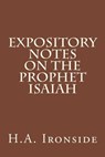 Expository Notes on The Prophet Isaiah - H. a. Ironside - 9781514381830