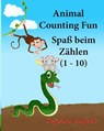 German baby book: Animal Counting Fun. Zählen: Childrens German book. Children's Picture Book English-German (Bilingual Edition). German - Sujatha Lalgudi - 9781514621653