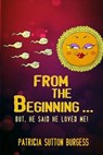 From the Beginning - Patricia Sutton Burgess - 9781514715253
