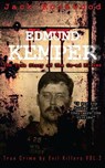 Edmund Kemper: The True Story of The Co-ed Killer: Historical Serial Killers and Murderers - Jack Rosewood - 9781514746967