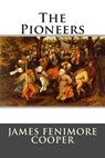 The Pioneers - James Fenimore Cooper - 9781514812242