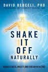 Shake It Off Naturally: Reduce Stress, Anxiety, and Tension with [TRE] - Robert Scaer - 9781515065289