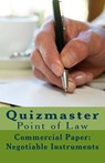 Quizmaster Point of Law Review: Negotiable Instruments - Eric Allen Engle LL M. - 9781515076728
