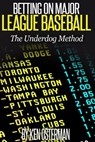 Betting on Major League Baseball The Underdog Method - Ken Osterman - 9781515180647