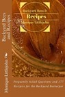 Backyard Bees and Recipes: Frequently Asked Questions and 177 Recipes for the Backyard Bee Keeper - LL Langstroth - 9781515227854