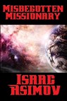 Misbegotten Missionary - Isaac Asimov - 9781515405634