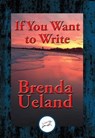 If You Want to Write - Brenda Ueland - 9781515406358
