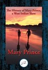 The History of Mary Prince, a West Indian Slave - Mary Prince - 9781515407874