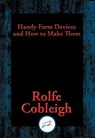 Handy Farm Devices and How to Make Them - Rolfe Cobleigh - 9781515407997