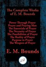 The Complete Works of E. M. Bounds - E. M. Bounds - 9781515408581