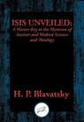 Isis Unveiled - H. P. Blavatsky - 9781515409120