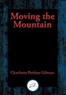 Moving the Mountain - Charlotte Perkins Gilman - 9781515409786