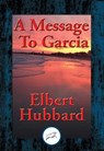 A Message To Garcia - Elbert Hubbard - 9781515410102