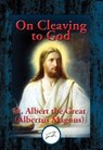 On Cleaving to God - St. Albert the Great - 9781515412144