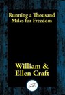 Running a Thousand Miles for Freedom - William Craft - 9781515412595
