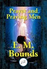 Prayer and Praying Men - E. M. Bounds - 9781515412878