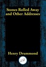 Stones Rolled Away and Other Addresses - Henry Drummond - 9781515413530
